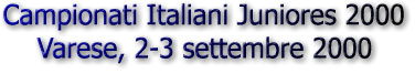 Campionati Italiani Juniores 2000 - Varese, 2-3 settembre 2000