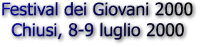 Festival dei Giovani 2000 - Chiusi, 8-9 luglio 2000