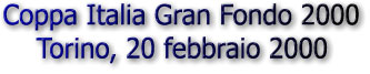 Coppa Italia Gran Fondo 2000 - Torino, 20 febbraio 2000