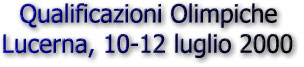 Qualificazioni Olimpiche - Lucerna, 10-12 luglio 2000